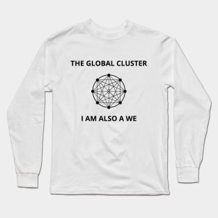 The Global Cluster - I am also a we (dark) Long Sleeve T-Shirt